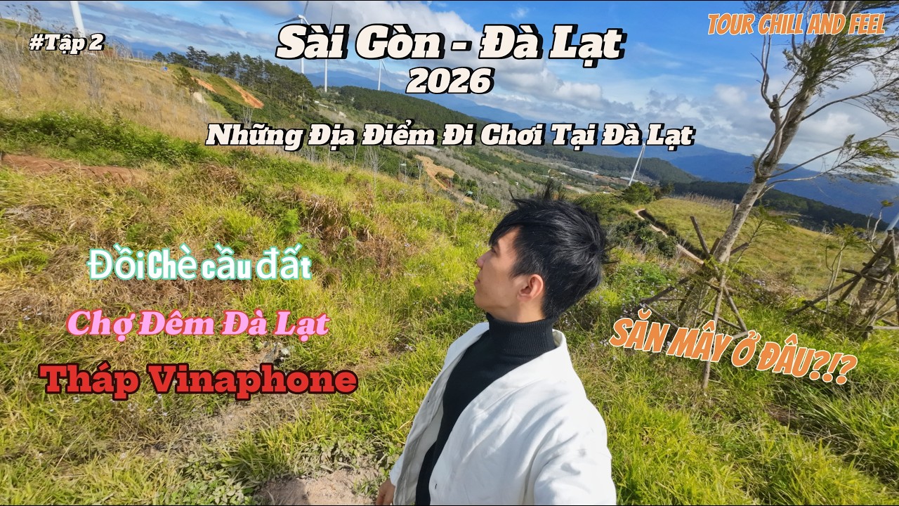 #2 Sài Gòn - Đà Lạt 2026 | Ăn Sập Chợ Đêm - Check In Đồi Chè Cầu Đất & Tháp Vinaphone
