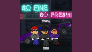 So Fine So Fresh (feat. AcidSun & Red 2Bacco) - Thano