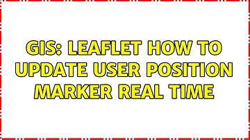 GIS: Leaflet How To Update User Position Marker Real Time