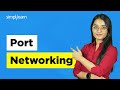 Port Forwarding | Network Ports Explained | What is are Network Ports? | 2024 | Simplilearn