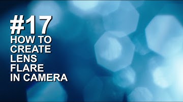 HOW TO CREATE LENS FLARE IN CAMERA