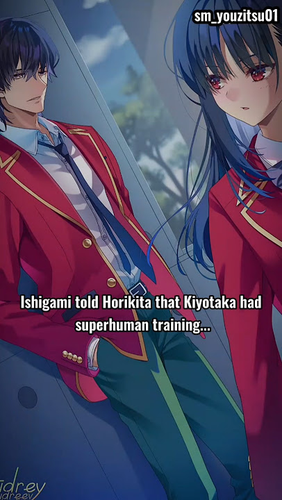 Ishigami told Horikita that Kiyotaka had superhuman training🔥#ayanokoji