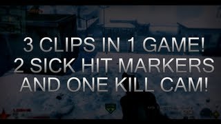 3 Clips In 1 Game! 2 Hit Markers & 1 Kill Cam!