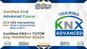 Ch3:  KNX Interworking Part 1 "KNX Advanced Course"