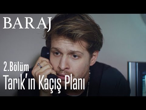 Tarık'ın kaçış planı - Baraj 2. Bölüm