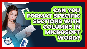 Can You Format Specific Sections With Columns In Microsoft Word? - Docs and Sheets Pro