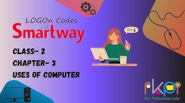 Uses Of Computer || Class - 2, Chapter - 3 || LOGON Codes with Smartway