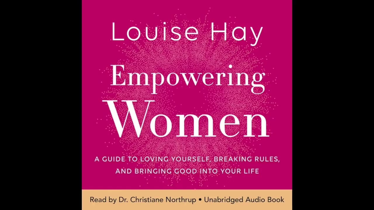 EMPOWERING WOMEN (FULL AUDIOBOOK) BY Louise Hay - FREE Louise Hay