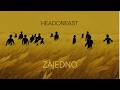 Headoneast Zajedno Official Video