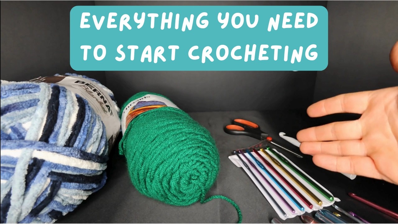 Everything you need to start Crocheting - How to Crochet for Beginners