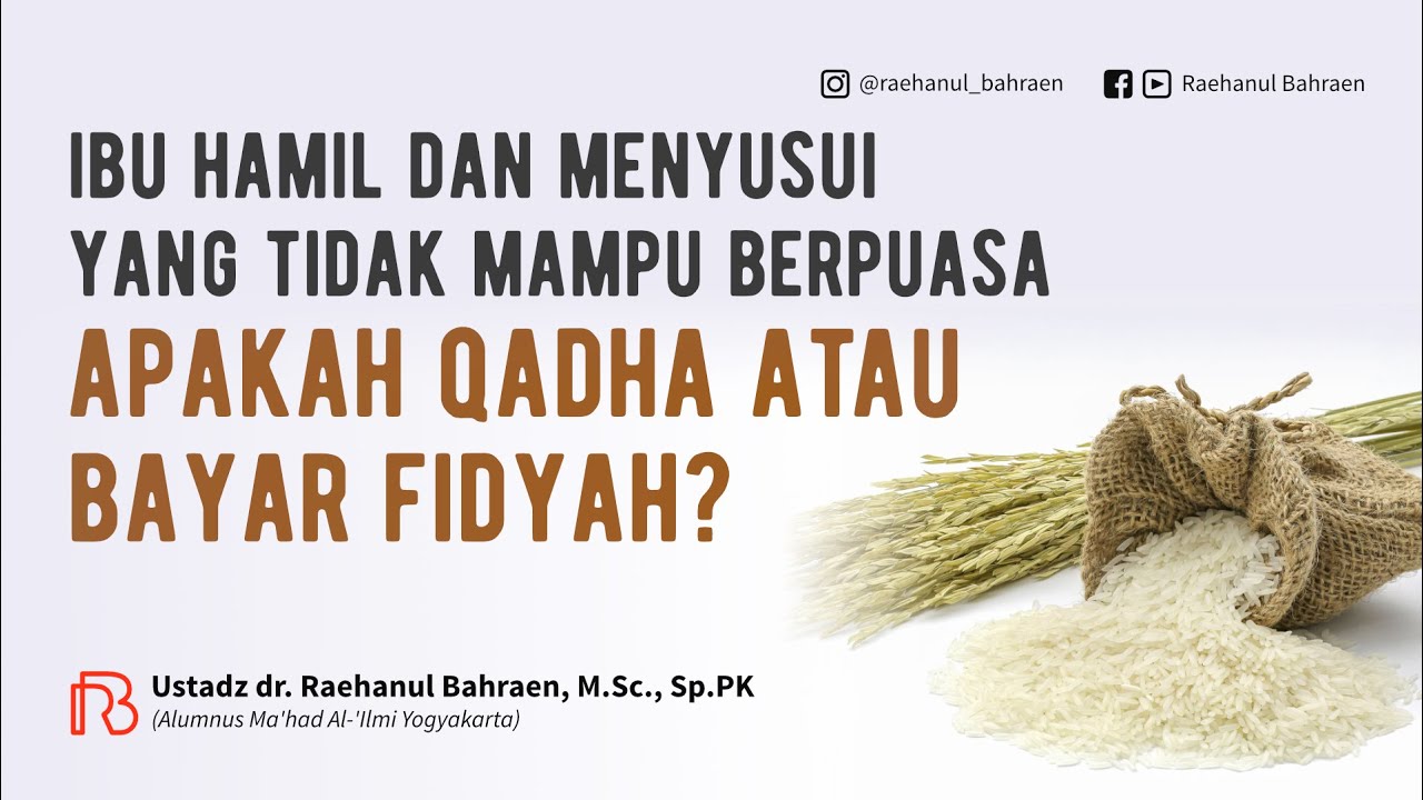 IBU HAMIL DAN MENYUSUI YANG TIDAK MAMPU BERPUASA, APAKAH QADHA ATAU BAYAR FIDYAH