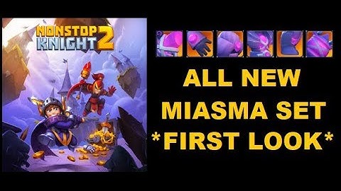Nonstop Knight 2: ALL NEW MIASMA SET!! *FIRST LOOK*