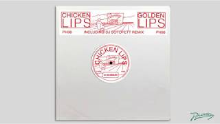 Chicken Lips - Goldenlips [PH98]