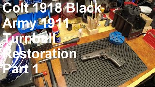 1918 Colt Black Army 1911 Year Long or More Project: Turnbull Complete Restoration