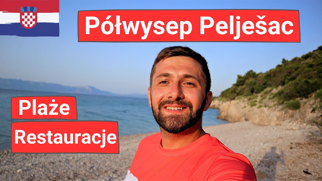 Półwysep Pelješac, Chorwacja - dlaczego warto tutaj przyjechać