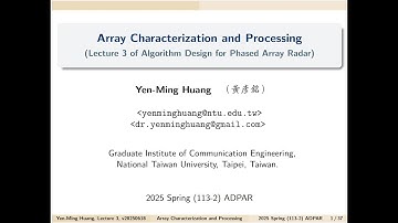 20250524 Lecture 3-4: Array Characterization and Processing (陣列特性和處理)