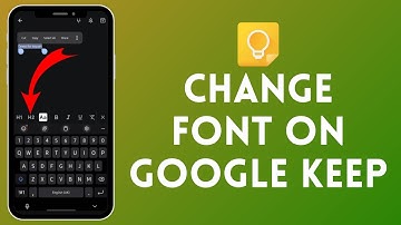 How to Change Font in Google Keep | Customize Your Note-Taking Experience 2024?