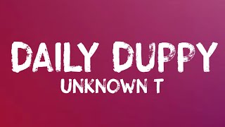 Unknown T - Daily Duppy (Lyrics)