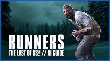 The Last Of Us Part 2 // AI Guide - Runners