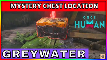 Once Human Mystical Crate Location GREYWATER INDUSTRIAL ZONE | GREYWATER Mystical Cheat location