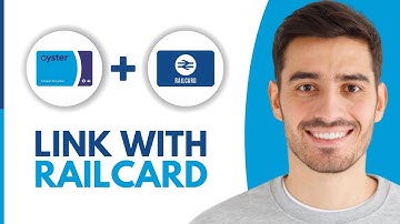 How to Link Oyster Card with Railcard (2025)