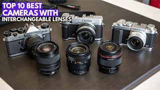 Top 10 Best Cameras with Interchangeable Lenses in 2026