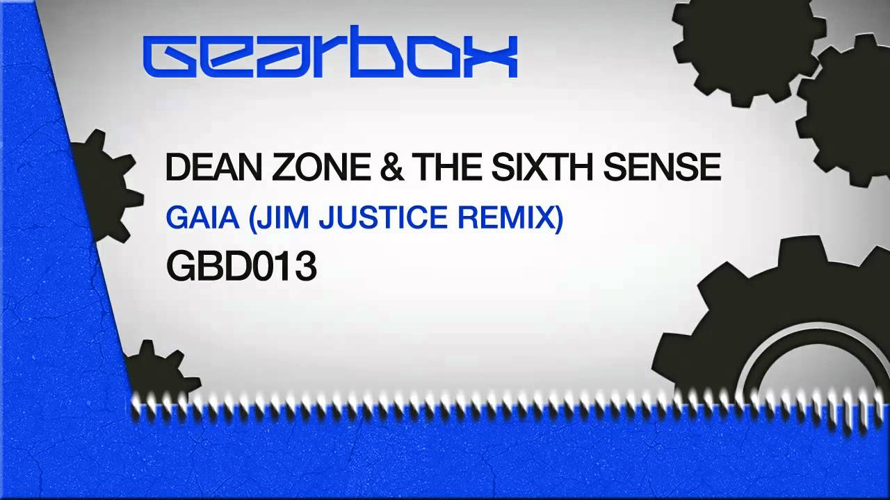 Watch Dean Zone & The Sixth Sense - Gaia (Jim Justice Remix) on YouTube Watch Dean Zone & The Sixth Sense - Gaia (Jim Justice Remix) on YouTube