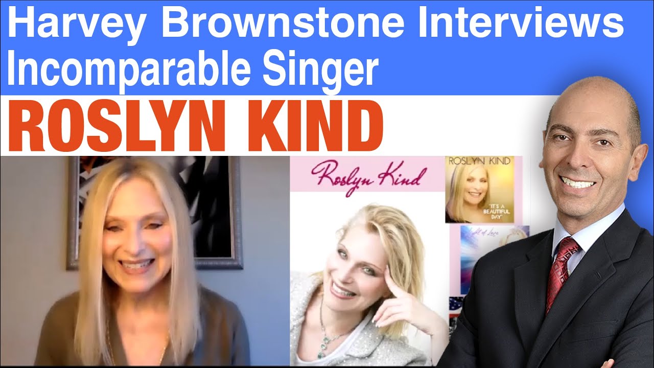 Harvey Brownstone Interviews Incomparable Singer Roslyn Kind Youtube