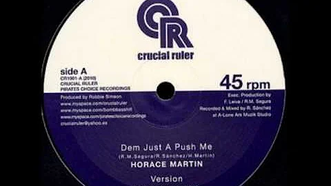 Horace Martin - Dem Just A Push Me+Dub