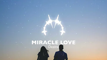 DEZINE - MIRACLE LOVE