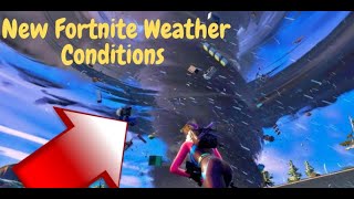 NEW FORTNITE WEATHER CONDITIONS 🌩🌪