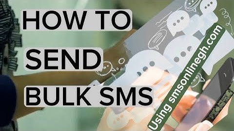 HOW TO SEND BULK SMS | Part 1| Using smsonlinegh
