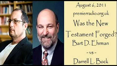 Was the New Testament Forged  Bart Ehrman vs Darrell Bock