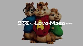 BTS - Love Maze (Chipmunk Version Audio)
