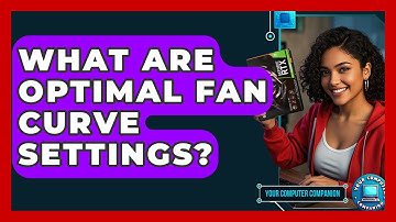 What Are Optimal Fan Curve Settings? - Your Computer Companion