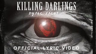 Killing Darlings - Dying Light [OFFICIAL LYRIC VIDEO]