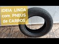 IDEIA PARA GANHAR DINHEIRO EM MENOS DE 5 MINUTOS COM PNEUS DE CARROS