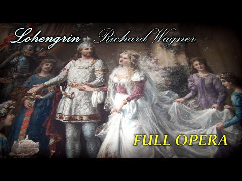 Lohengrin (1848) FULL OPERA, HQ Audio - YouTube