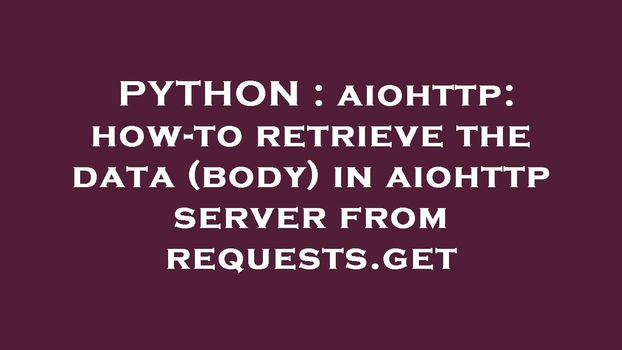 Aiohttp client error. Aiohttp python.