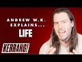 Andrew W.K.'s Life Lessons: Life And Partying