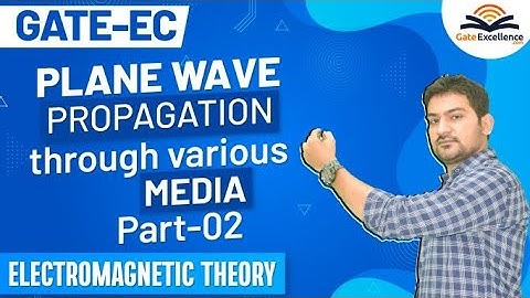 Wave Propagation through Various Media Part-2 | Electromagnetic Theory | GATE EC | GATE EE
