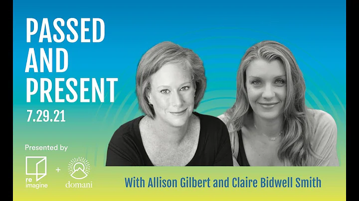 Passed and Present with Allison Gilbert and Claire...