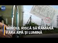 Nordul riscă să rămână fără apă și lumină