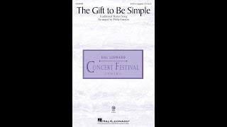 Video thumbnail of "The Gift to Be Simple (SATB Choir) - Arranged by Philip Lawson"