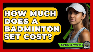 How Much Does A Badminton Set Cost? - The Racket Xpert