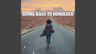 Going Back to Honolulu