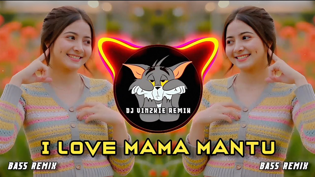 I Love Mama Mantu ( Bass Remix ) Dj Vinzkie Remix