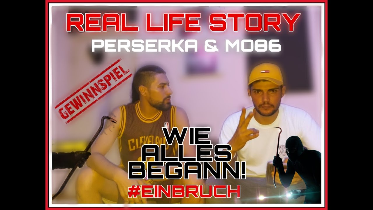 Perserka & Mo86 - Real Life Story - Wie alles begann! #Einbruch + Gewinnspiel !