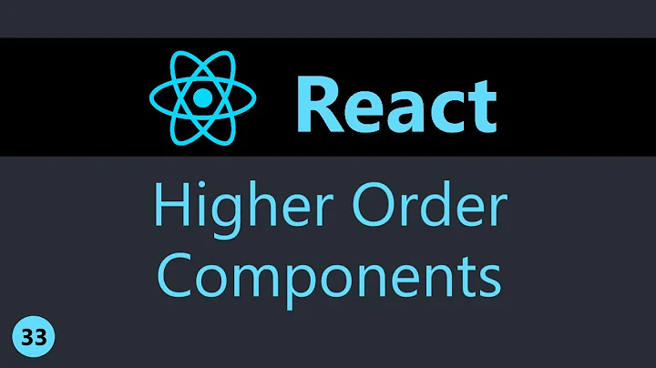 ReactJS Tutorial - 33 - Higher Order Components (Part 1)