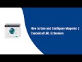 How To Use And Configure Magento 2 Canonical Url Extension